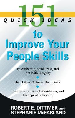 151 Quick Ideas to Improve Your People Skills by Dittmer, Robert E.