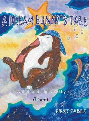 A Dream Bunny's Tale by Garrett, Christine