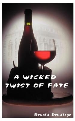 A Wicked Twist of Fate by Dondiego, Ron