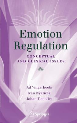 Emotion Regulation: Conceptual and Clinical Issues by Nyklíček, Ivan
