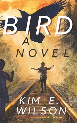 Bird by Wilson, Kim E.