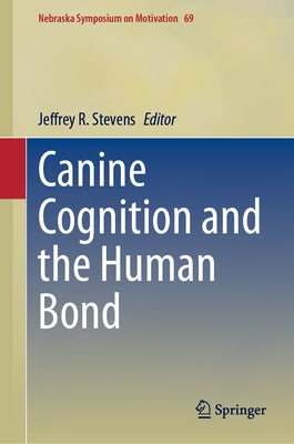 Canine Cognition and the Human Bond by Stevens, Jeffrey R.