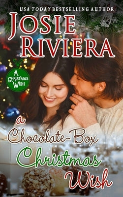 A Chocolate-Box Christmas Wish: (Chocolate-Box Series Book 5) by Riviera, Josie