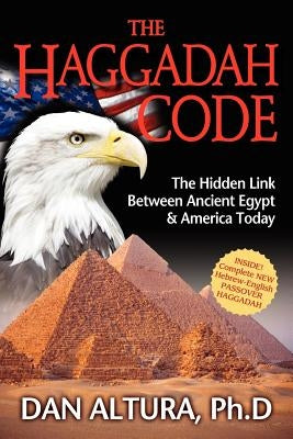 The Haggadah Code by Altura Ph. D., Dan