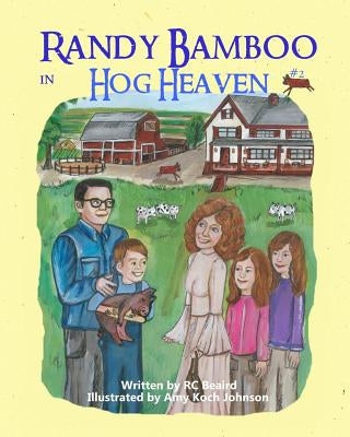 Randy Bamboo: in Hog Heaven by Johnson, Amy Koch