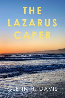 The Lazarus Caper by Davis, Glenn H.
