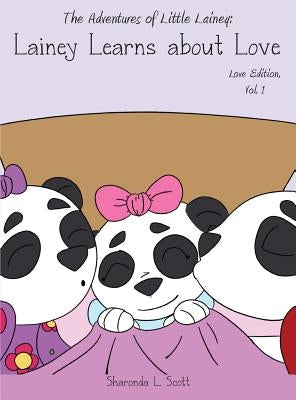 The Adventures of Little Lainey: Lainey Learns About Love by Scott, Sharonda