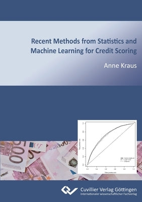 Recent Methods from Statistics and Machine Learning for Credit Scoring by Kraus, Anne