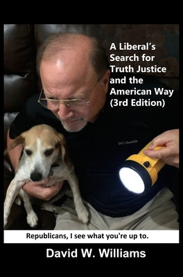 A Liberal's Search for Truth, Justice and the American Way by Williams, David W.