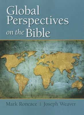 Global Perspectives on the Bible by Roncace, Mark