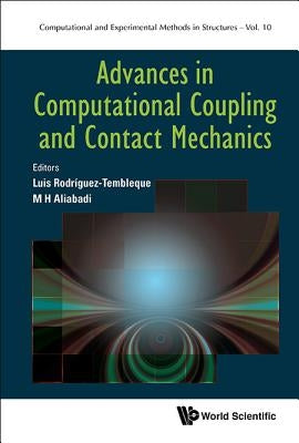 Advances in Computational Coupling and Contact Mechanics by Rodriguez-Tembleque, Luis