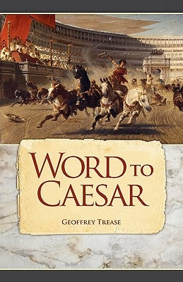 Word to Caesar by Trease, Geoffrey