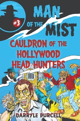 Cauldron of the Hollywood Head Hunters by Purcell, Darryle