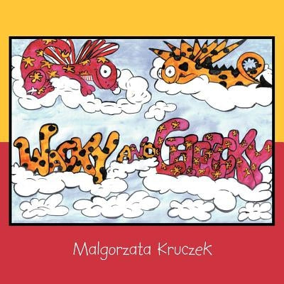 Wacky and Cheecky by Kruczek, Malgorzata