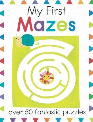My First Mazes: Over 50 Fantastic Puzzles by Golding, Elizabeth