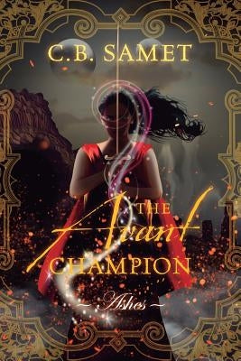 The Avant Champion: Ashes by Cb, Samet
