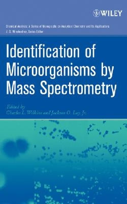 Identification of Microorganisms by Mass Spectrometry by Wilkins, Charles L.