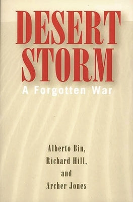 Desert Storm: A Forgotten War by Bin, Alberto
