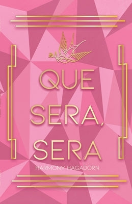 Que Sera, Sera by Hagadorn, Harmony