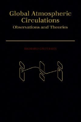 Global Atmospheric Circulations: Observations and Theories by Grotjahn, Richard