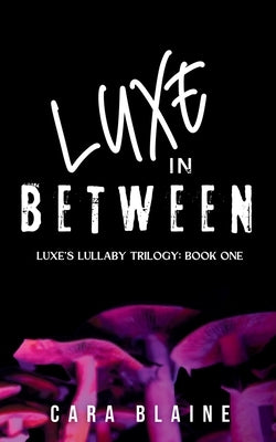 Luxe in Between by Blaine, Cara