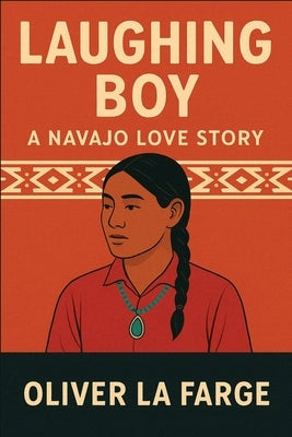 Laughing Boy: A Navajo Love Story by La Farge, Oliver