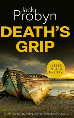 Death's Grip: A Chilling Essex Murder Mystery Novel by Probyn, Jack