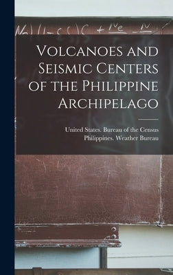 Volcanoes and Seismic Centers of the Philippine Archipelago by United States Bureau of the Census