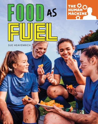 Food as Fuel by Heavenrich, Sue