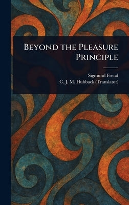 Beyond the Pleasure Principle by Freud, Sigmund