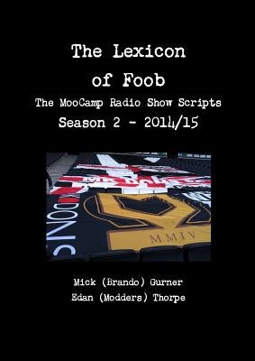 The Lexicon of Foob - The MooCamp Radio Show Season 2 - 2014/15 by Gurner, Michael