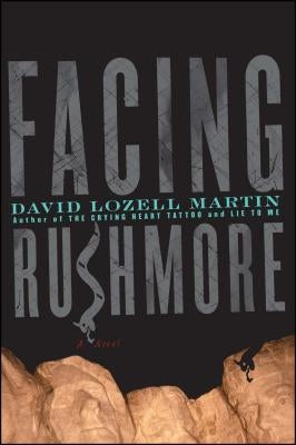 Facing Rushmore by Martin, David Lozell