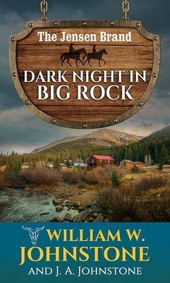 Dark Night in Big Rock: The Jensen Brand by Johnstone, William W.