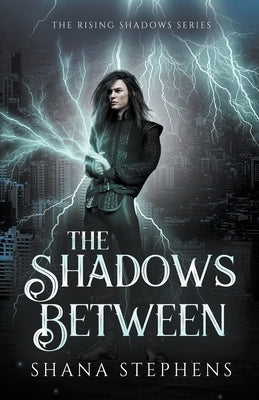 The Shadows Between by Stephens, Shana