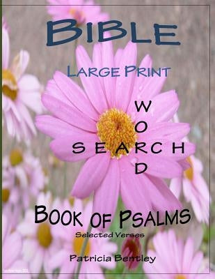 Bible Large Print Word Search: Book of Psalms (Selected Verses) by Bentley, Patricia
