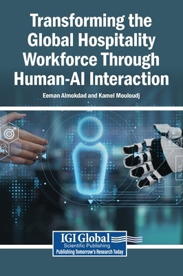 Transforming the Global Hospitality Workforce Through Human-AI Interaction by Almokdad, Eeman