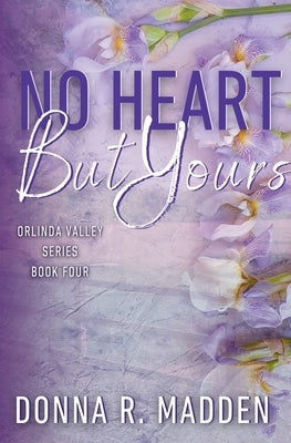 No Heart But Yours by Madden, Donna R.