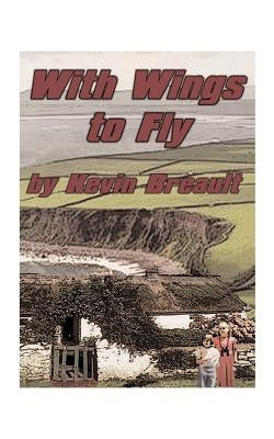 With Wings to Fly by Breault, K. D.