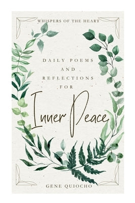 Whispers Of The Heart: Daily Poems and Reflections For Inner Peace by Quiocho, Gene