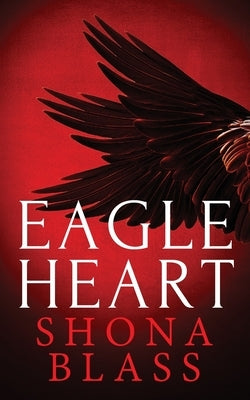 Eagle Heart by Blass, Shona