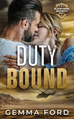 Duty Bound: A gripping enemies-to-lovers romance by Ford, Gemma