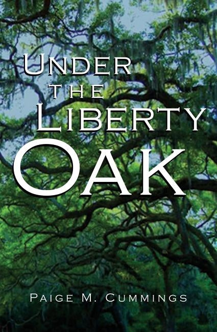 Under the Liberty Oak by Cummings, Paige M.