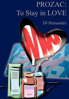 Prozac: To Stay in LOVE by Hernandez, DJ