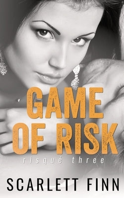 Game of Risk: Bodyguard Romance by Finn, Scarlett