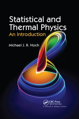 Statistical and Thermal Physics: An Introduction by Hoch, Michael J. R.