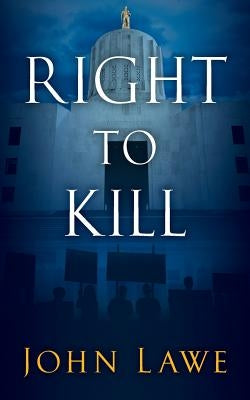 Right To Kill by Lawe, John