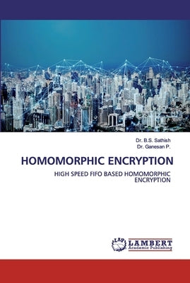 Homomorphic Encryption by Sathish, B. S.