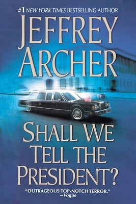 Shall We Tell the President? by Archer, Jeffrey
