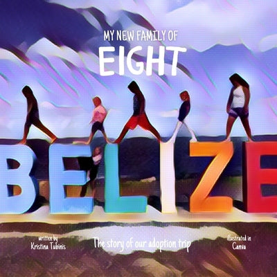 My New Family of Eight: The Story of Our Adoption Trip by Tubinis, Kristina Morella