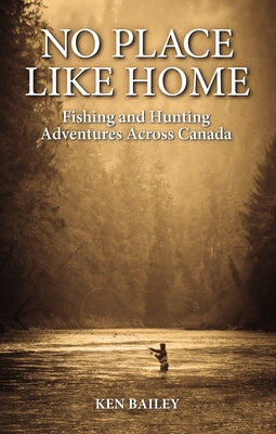 No Place Like Home by Bailey, Ken
